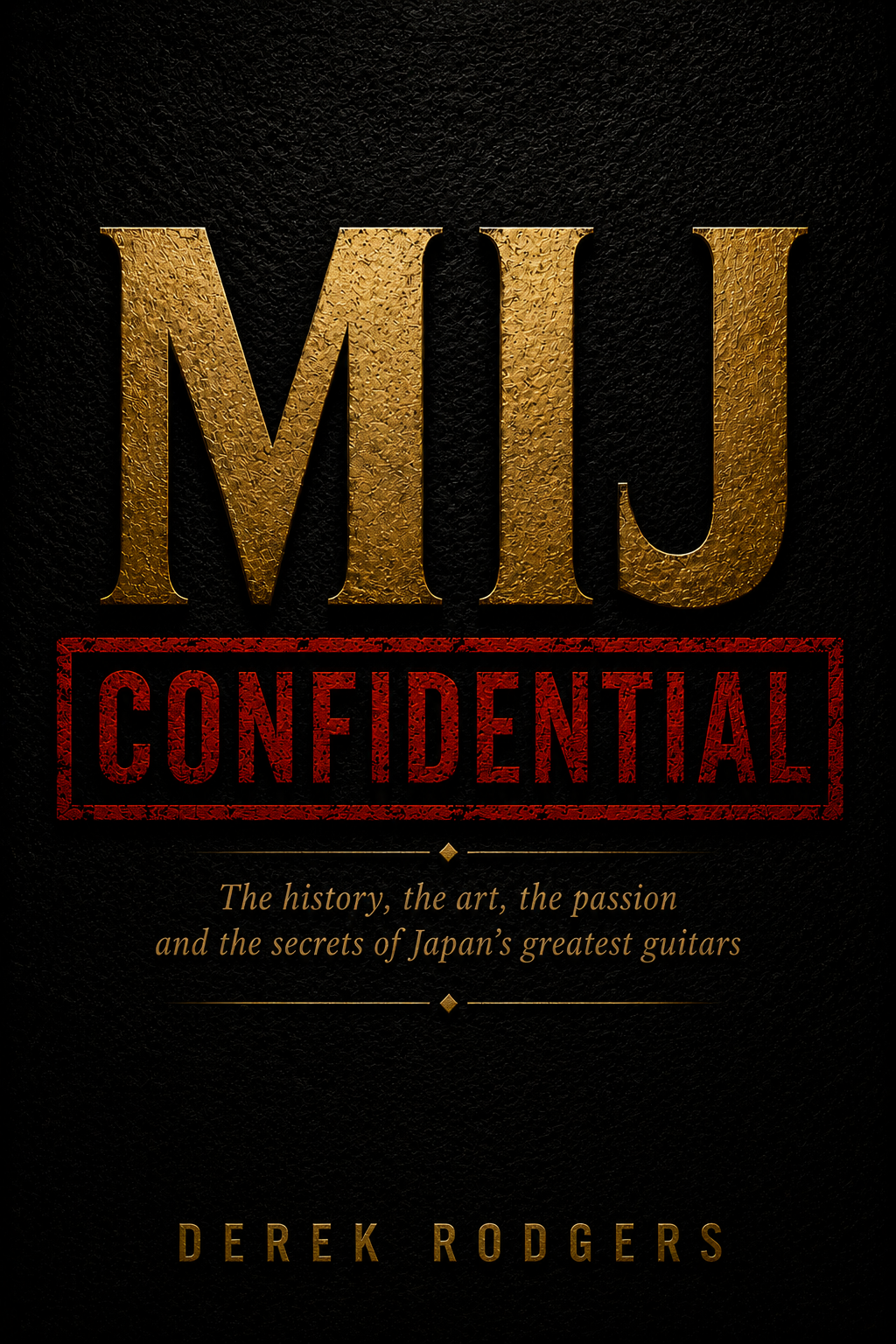 MIJ Confidential by Derek Rodgers
